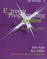 Extreme Programming Applied : Playing to Win (Xp Series)
