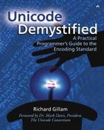 Unicode Demystified : A Practical Programmer's Guide to the Encoding Standard