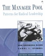The Manager Pool : Patterns for Radical Leadership (Software Patterns Series)