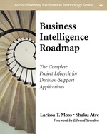 Business Intelligence Roadmap : The Complete Project Lifecycle for Decision-Support Applications (Addison-wesley Information Technology Series) （PAP/CDR）
