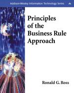 Principles of the Business Rule Approach (Addison-wesley Information Technology Series)
