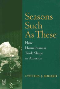 レーガン時代におけるホームレスの構築<br>Seasons Such as These : How Homelessness Took Shape in America (Social Problems and Social Issues)