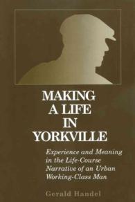 都市労働者階級のライフコース・ナラティヴ<br>Making a Life in Yorkville : Experience and Meaning in the Life-Course Narrative of an Urban Working-Class Man (The Life Course and Aging)