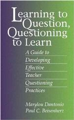 Learning to Question, Questioning to Learn : Developming Effective Teacher Questioning Practices