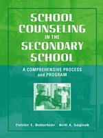 School Counseling in the Secondary School : A Comprehensive Process and Program