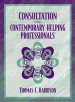 Consultation for Contemporary Helping Professionals