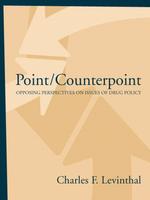 Point/Counterpoint : Opposing Perspectives on Issues of Drug Policy