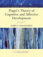 Piaget's Theory of Cognitive and Affective Development : Foundations of Constructivism （5TH）