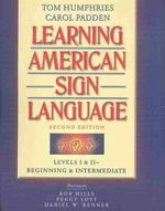 Learning American Sign Language : Beginning & Intermediate : Levels I & II （2 PAP/VHS）