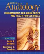 A Survey of Audiology : Fundamentals for Audiologists and Health Professionals （2ND）