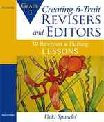 Creating 6-Trait Revisers and Editiors for Grade 3 : 30 Revision and Editing Lessons （1ST）
