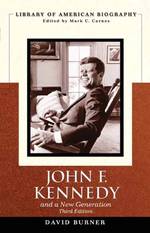 John F. Kennedy and a New Generation (Library of American Biography) （3TH）