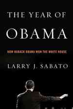 The Year of Obama : How Barack Obama Won the White House