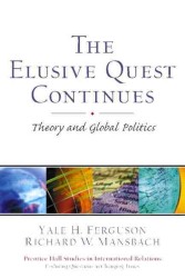 The Elusive Quest Continues : Theory and Global Politics (Prentice Hall Studies in International Relations) （PCK PAP/PS）