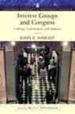 Interest Groups and Congress : Lobbying, Contributions, and Influence (Longman Classics in Political Science) （PCK PAP/PS）