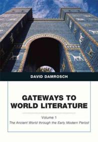 Gateways to World Literature : The Ancient World to the Early Modern Period (Penguin Academics) 〈1〉