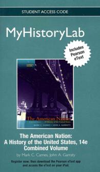 The American Nation MyHistoryLab Access Code : A History of the United States: Includes Pearson eText （14 PSC STU）