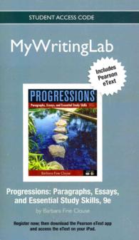 Progressions, Book 2 MyWritingLab Access Code : Paragraphs, Essays, and Essentials Study Skills: Includes Pearson eText （9 PSC STU）