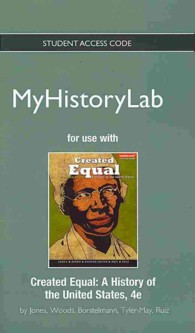 Created Equal MyHistoryLab Access Code : A History of the United States （4 PSC STU）