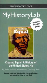 Created Equal MyHistoryLab Includes Pearson eText Passcode : A History of the United States （4 PSC STU）