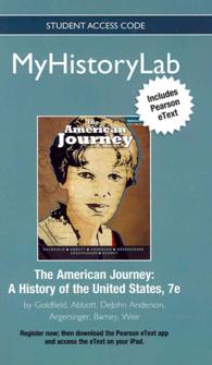 The American Journey Myhistorylab Access Code : A History of the United States: Includes Pearson Etext （7 PSC STU）