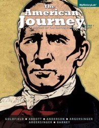 The American Journey + MyHistoryLab with Etext Access Code : A History of the United States, to 1877 〈1〉 （7 PCK PAP/）