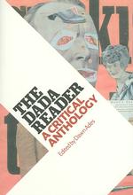 The Dada Reader : A Critical Anthology