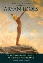アーリア人なる偶像：イデオロギーと科学としてのインド＝ヨーロッパ神話（英訳）<br>Aryan Idols : Indo-European Mythology as Ideology and Science