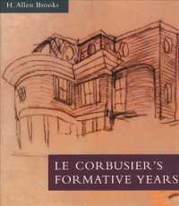 Le Corbusier's Formative Years : Charles-Edouard Jeanneret at LA Chaux-De-Fonds
