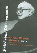 デュレンマット選集（英訳・全３巻）<br>Friedrich Durrenmatt : Selected Writings, Volume I, Plays