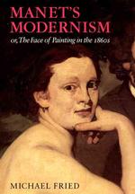 Manet's Modernism : Or, the Face of Painting in the 1860s