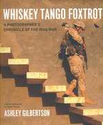 イラク戦争写真集<br>Whiskey Tango Foxtrot : A Photographer's Chronicle of the Iraq War