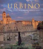 Urbino : The Story of a Renaissance City