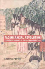 ハイチ革命目撃証言録<br>Facing Racial Revolution : Eyewitness Accounts of the Haitian Insurrection
