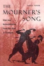 死者を悼む歌：戦争と追憶：イリアスからヴェトナムまで<br>The Mourner's Song : War and Remembrance from the Iliad to Vietnam