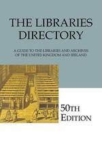 The Libraries Directory : A Guide to the Libraries and Archives of the United Kingdom and Ireland (Marketing / Network) (Libraries Directory) （50）
