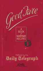 Good Fare : A Book of Wartime Recipes