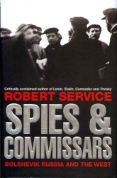 Spies and Commissars : Bolshevik Russia and the West -- Hardback