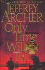 Only Time Will Tell (The Clifton Chronicles) -- Hardback