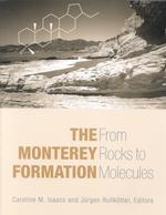 The Monterey Formation : From Rocks to Molecules