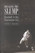 Breaking the Slump : Baseball in the Depression Era