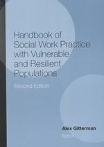社会福祉実践ハンドブック（第２版）<br>Handbook of Social Work Practice with Vulnerable and Resilient Populations （2ND）