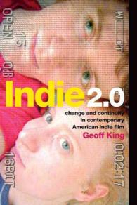 Indie 2.0 : Change and Continuity in Contemporary American Indie Film