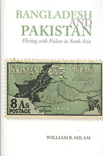 Bangladesh and Pakistan : Flirting with Failure in South Asia (Adst-dacor Diplomats and Diplomacy Series) （1ST）