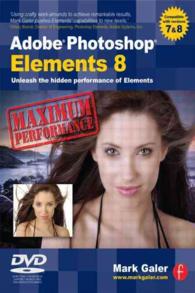 Adobe Photoshop Elements 8 : Unleash the Hidden Performance of Elements （1 PAP/DVDR）