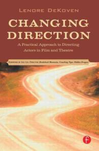 Changing Direction : A Practical Approach to Directing Actors in Film and Theatre