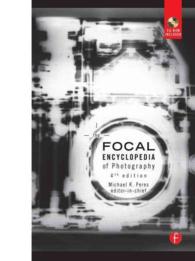 Focal写真事典（第４版）<br>Focal Encyclopedia of Photography : Digital Imaging Theory and Applications, History, and Science （4 HAR/CDR）