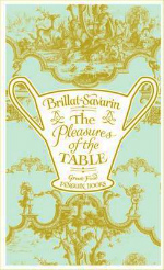 The Pleasures of the Table (Penguin Great Food)