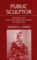 Public Sculptor : Lorado Taft and the Beautification of Chicago