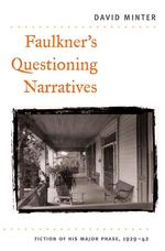 Faulkner's Questioning Narratives : Fiction of His Major Phase, 1929-42